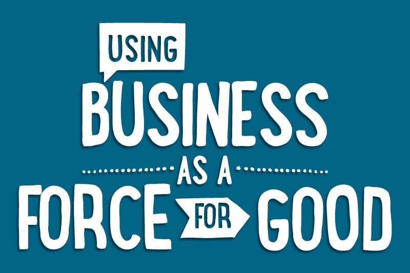 Using business as a force for good